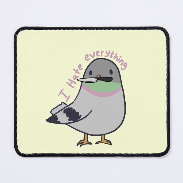 Item preview, Cute Pigeon hates everything designed and sold by Mayarart.