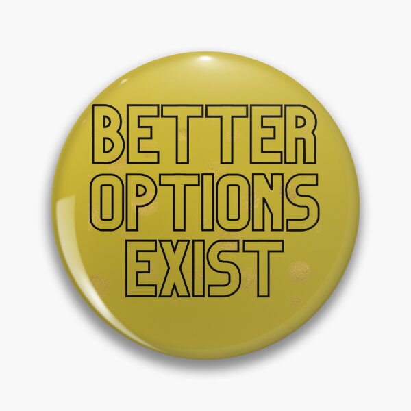 Item preview, Better Options Exist designed and sold by Jinx Davis.