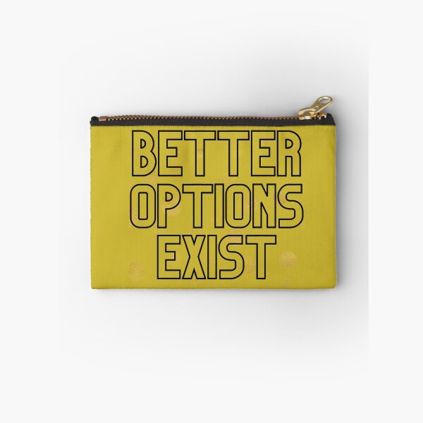 Item preview, Better Options Exist designed and sold by Jinx Davis.