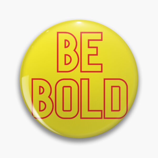 Item preview, Be Bold designed and sold by Jinx Davis.