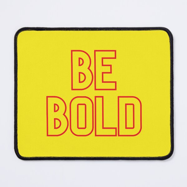 Item preview, Be Bold designed and sold by Jinx Davis.