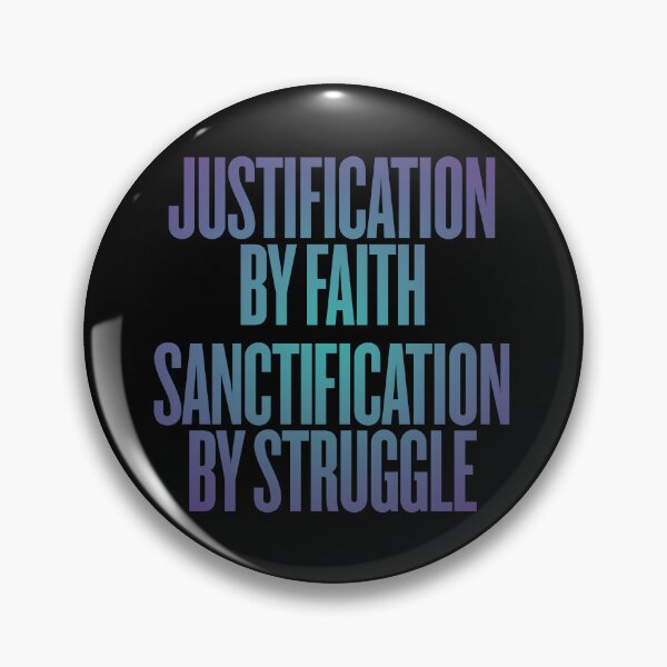 Item preview, Justification by faith, sanctification by struggle. v.1 designed and sold by x1brett.