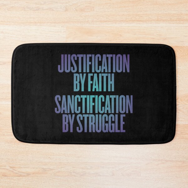 Item preview, Justification by faith, sanctification by struggle. v.1 designed and sold by x1brett.