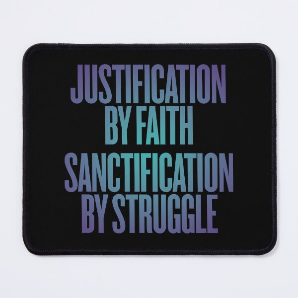 Item preview, Justification by faith, sanctification by struggle. v.1 designed and sold by x1brett.