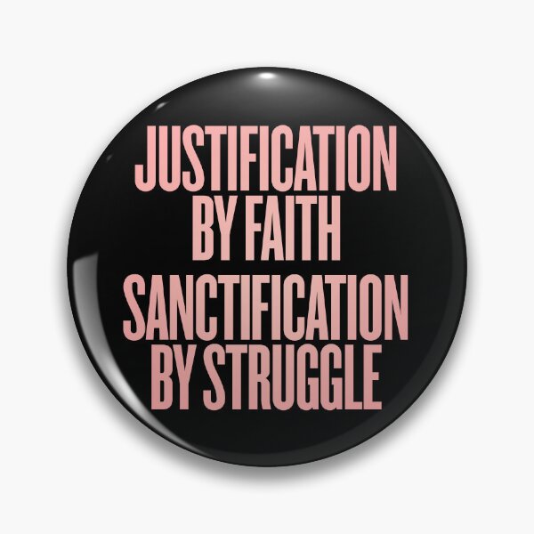 Item preview, Justification by faith, sanctification by struggle. v.2 designed and sold by x1brett.