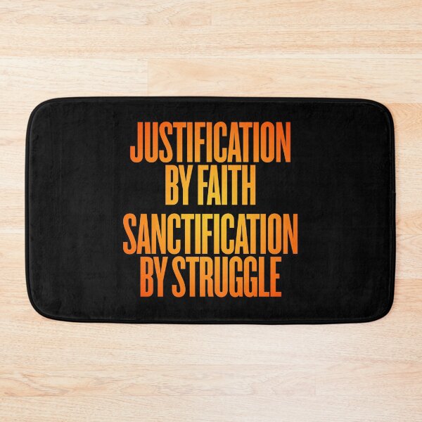 Item preview, Justification by faith, sanctification by struggle. v.3 designed and sold by x1brett.