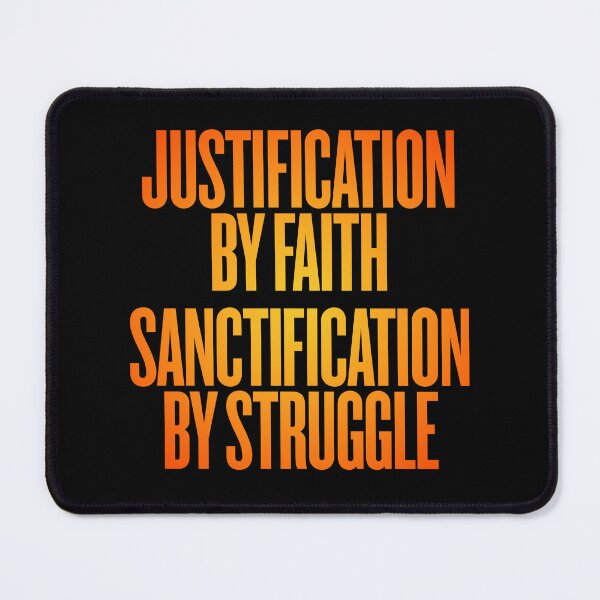 Item preview, Justification by faith, sanctification by struggle. v.3 designed and sold by x1brett.