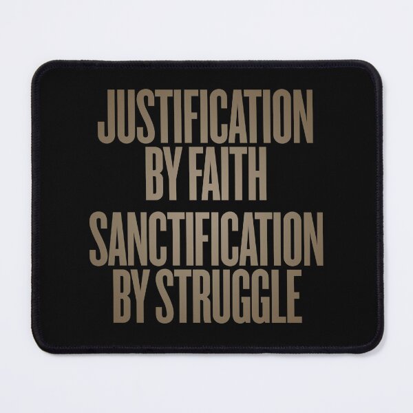 Item preview, Justification by faith, sanctification by struggle. v.6 designed and sold by x1brett.