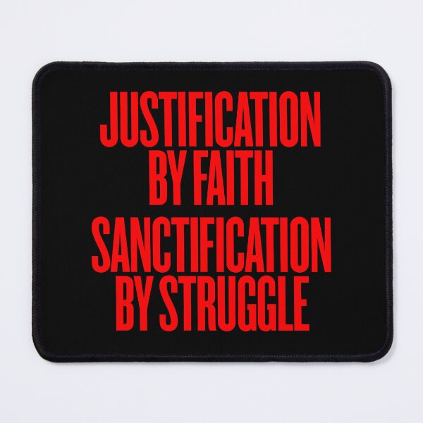 Item preview, Justification by faith, sanctification by struggle. v.7 designed and sold by x1brett.