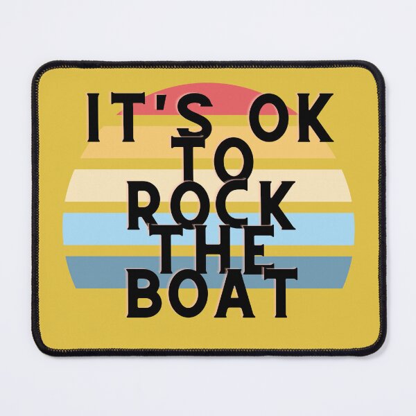 Item preview, It's OK To Rock The Boat designed and sold by Jinx Davis.