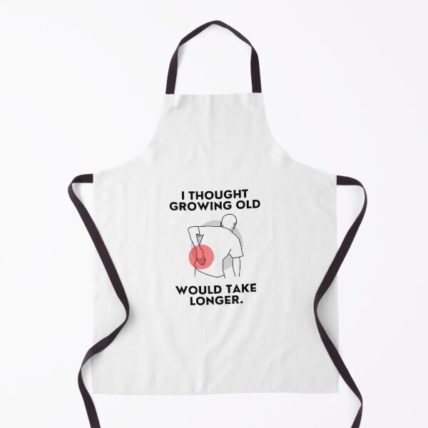 Item preview, I Thought Growing Old Would Take Longer designed and sold by LivingTheDream7.