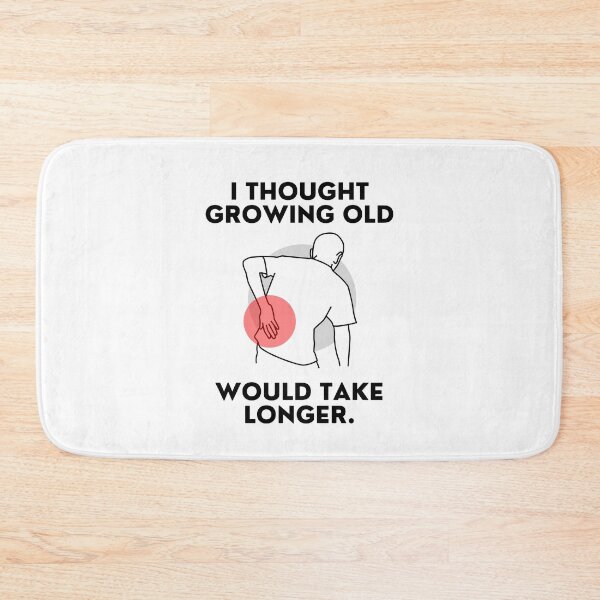 Item preview, I Thought Growing Old Would Take Longer designed and sold by LivingTheDream7.