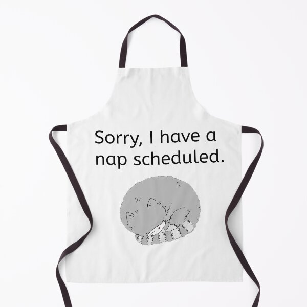 Item preview, Sorry, I have a nap scheduled - Humorous  designed and sold by DuaaSiddiqui.