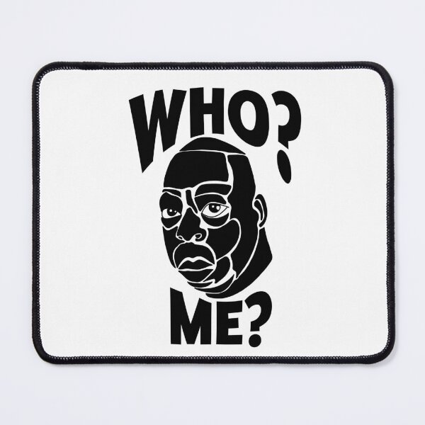 Item preview, WHO? ME? designed and sold by Bjammer.