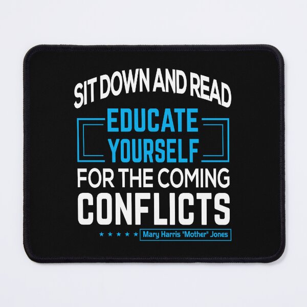 Item preview, Sit Down and Read, Educate Yourself for the Coming Conflicts  - Mother Jones designed and sold by fuzzynautilus.