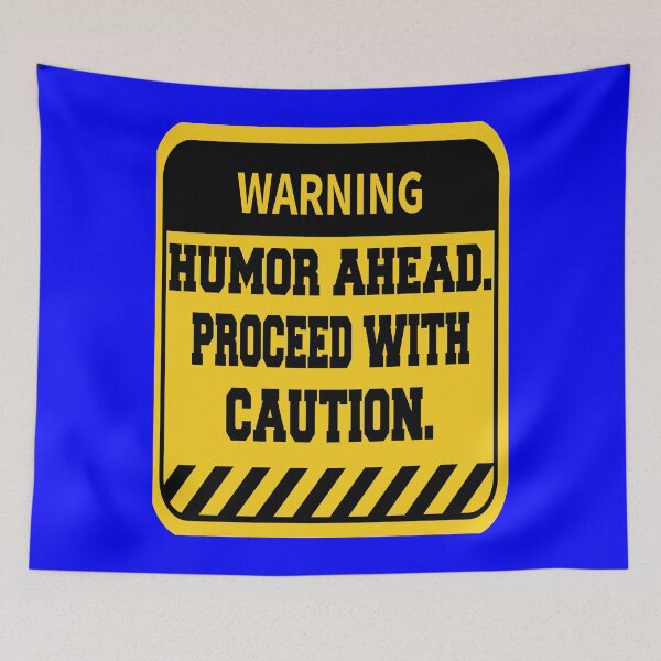Item preview, Funny Sarcastic Humor Warning Humor Ahead. Proceed With Caution designed and sold by fantasticdesign.