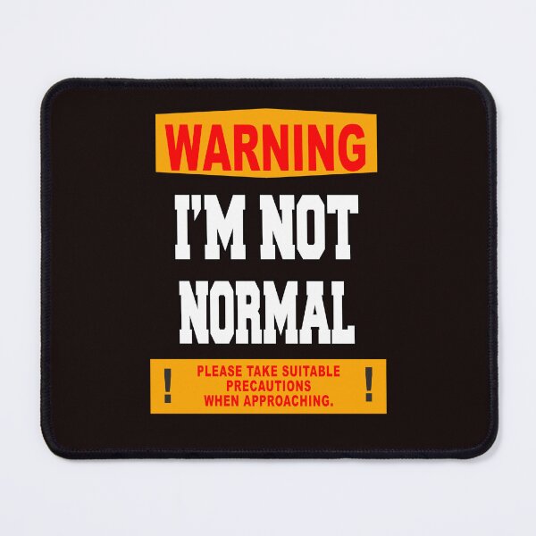 Item preview, Funny Sarcastic Humor Warning I'm Not Normal designed and sold by fantasticdesign.