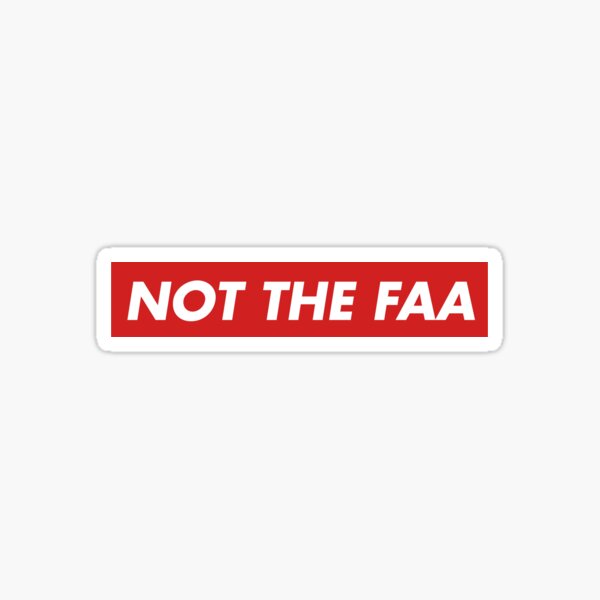Item preview, Not the FAA in red designed and sold by Milo Bernoulli.
