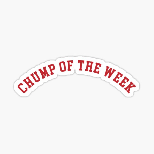 Item preview, Chump of the Week designed and sold by familyvacation.