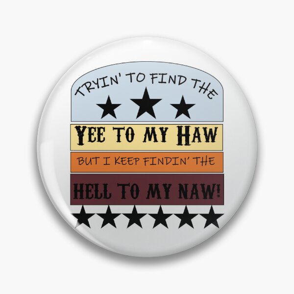 Item preview, Tryin' to find the Yee to my Haw but I keep findin' the Hell to my Naw! designed and sold by Nikki Wesselman.