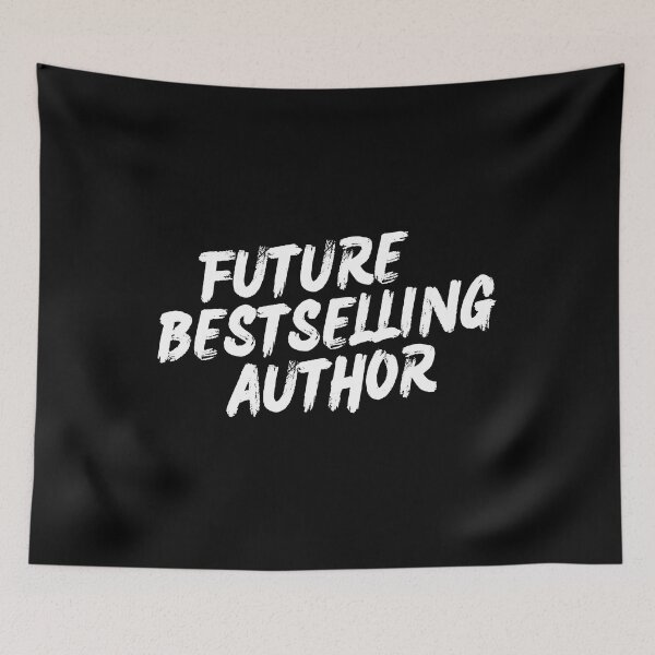 Item preview, Future Bestselling Author (white text) designed and sold by playfruit.