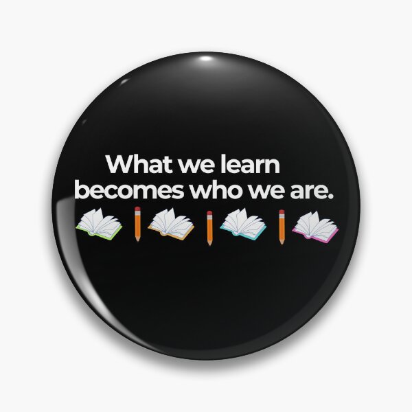 Item preview, What We Learn Becomes Who We Are designed and sold by playfruit.