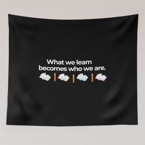 Item preview, What We Learn Becomes Who We Are designed and sold by playfruit.