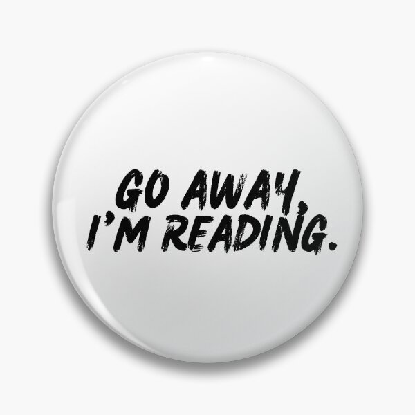 Artikelvorschau, Go Away, I'm Reading entworfen und verkauft von playfruit.