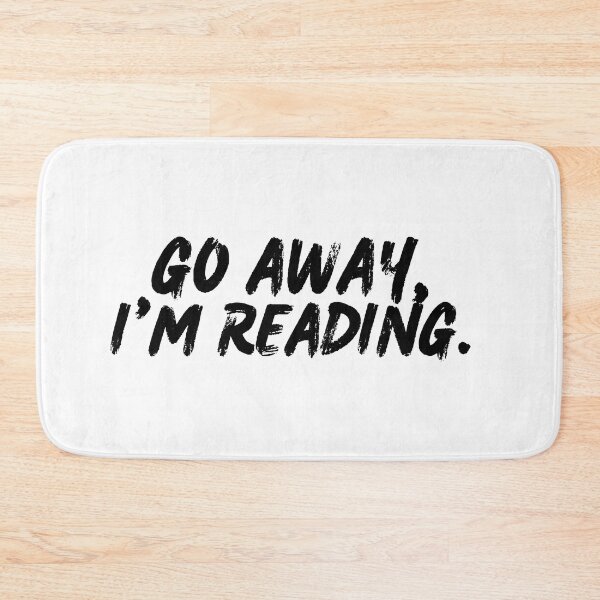 Item preview, Go Away, I'm Reading designed and sold by playfruit.