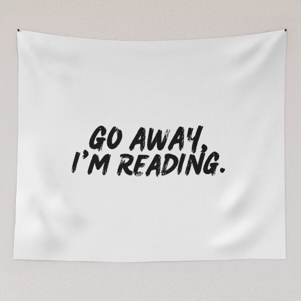 Item preview, Go Away, I'm Reading designed and sold by playfruit.