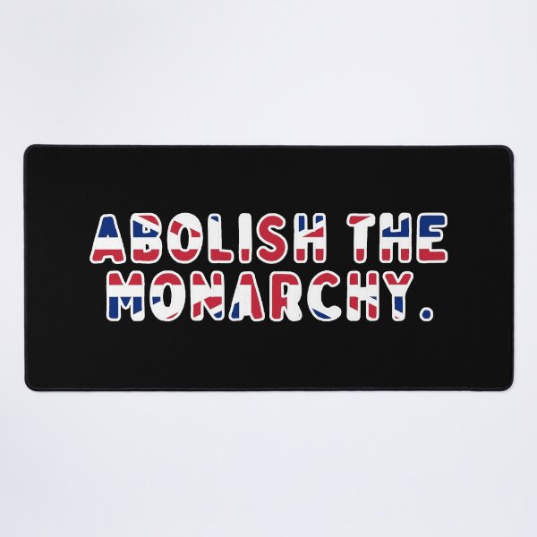 Item preview, Abolish The Monarchy designed and sold by ViewerEqualsPhoton.
