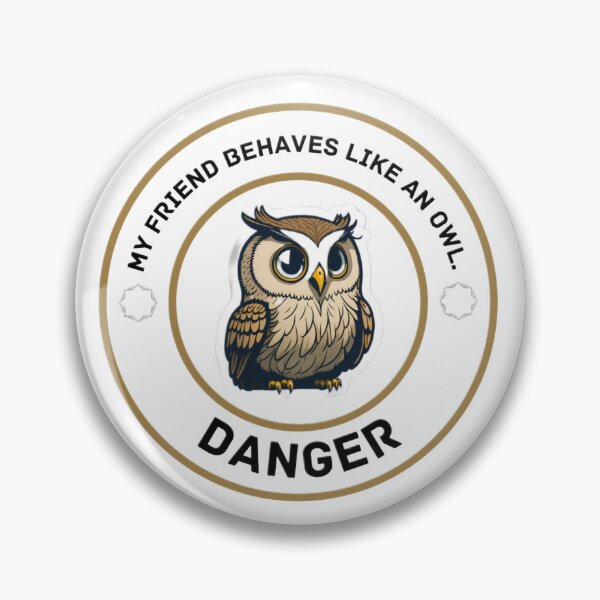 Item preview, My friend behaves like owl designed and sold by QuotezArtist.