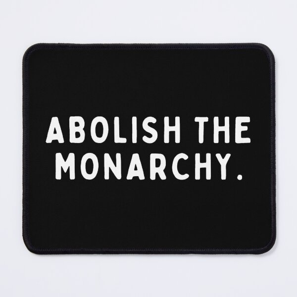 Item preview, Abolish The Monarchy designed and sold by ViewerEqualsPhoton.