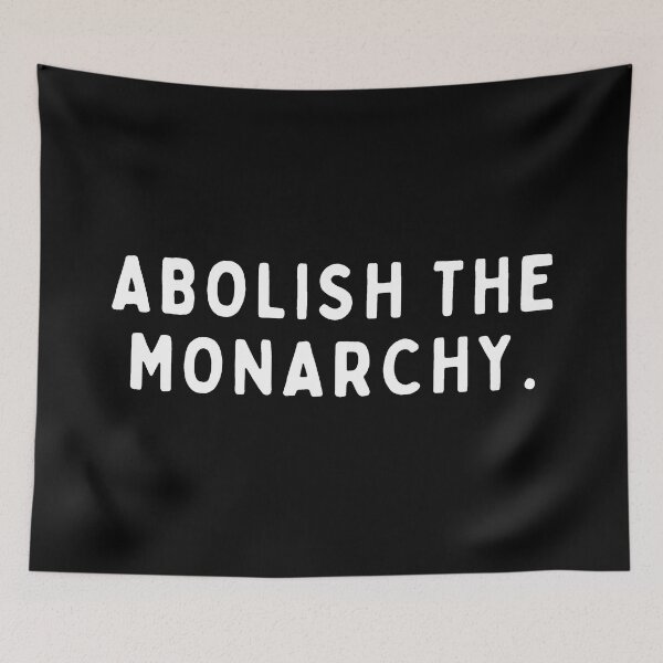 Item preview, Abolish The Monarchy designed and sold by ViewerEqualsPhoton.