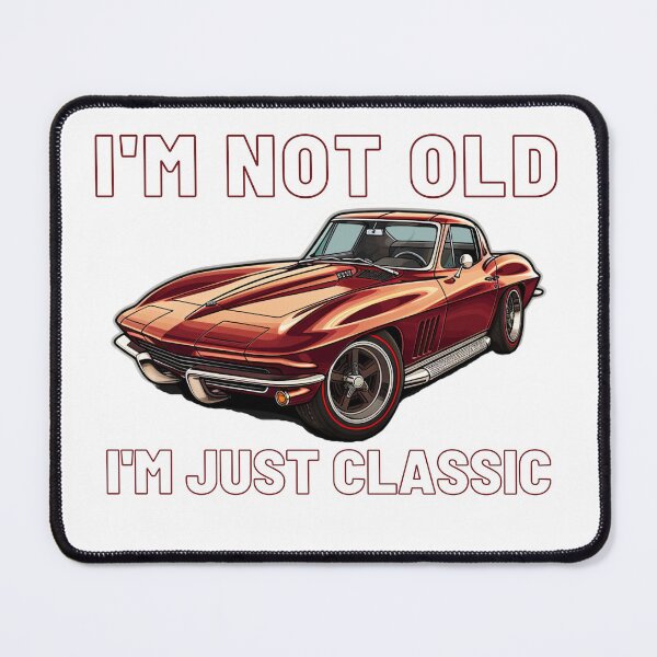 Item preview, I'm not old I'm just classic, Chevy C2 Corvette Stingray designed and sold by CryptidVinyls.