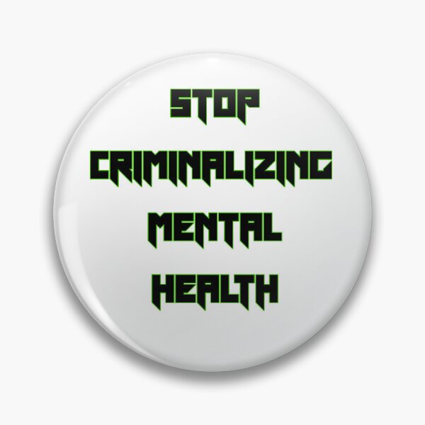 Item preview, STOP CRIMINALIZING MENTAL HEALTH  designed and sold by talon-punk-art.