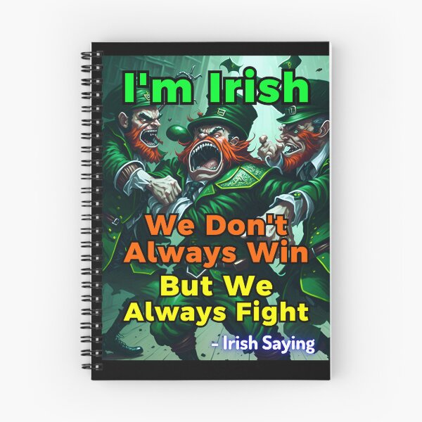 Item preview, Irish Saying - I'm Irish We Don't Always Win But We Always Fight designed and sold by IrishProverbs.