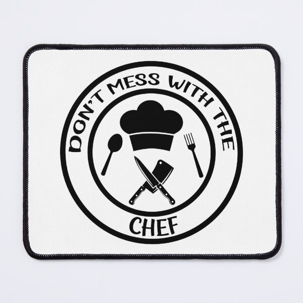 Item preview, Don't Mess With The Chef, Funny Chef Quote, Funny Cook Quote designed and sold by DesignHouse07.