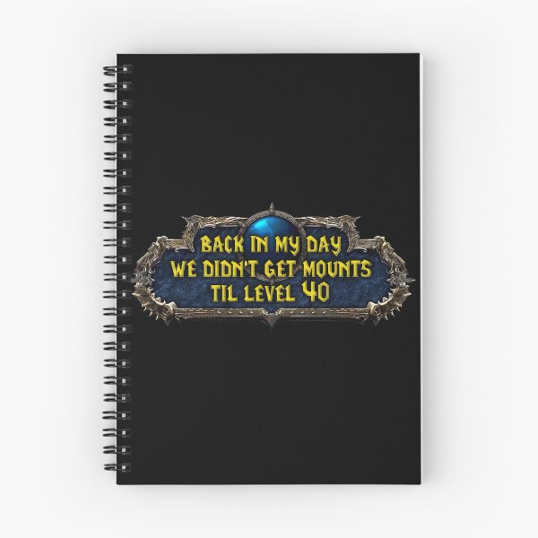 Item preview, Back In My Day We Didn't Get Mounts Til Level 40 designed and sold by WorldOfTeesUSA.