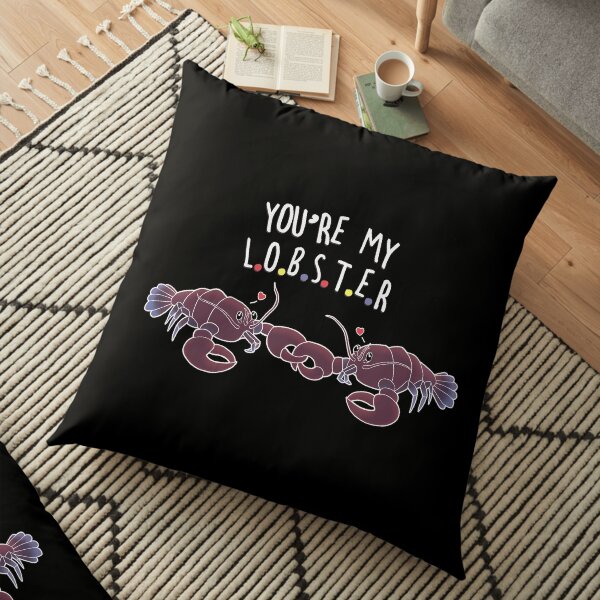 You Are My Lobster Floor Pillow