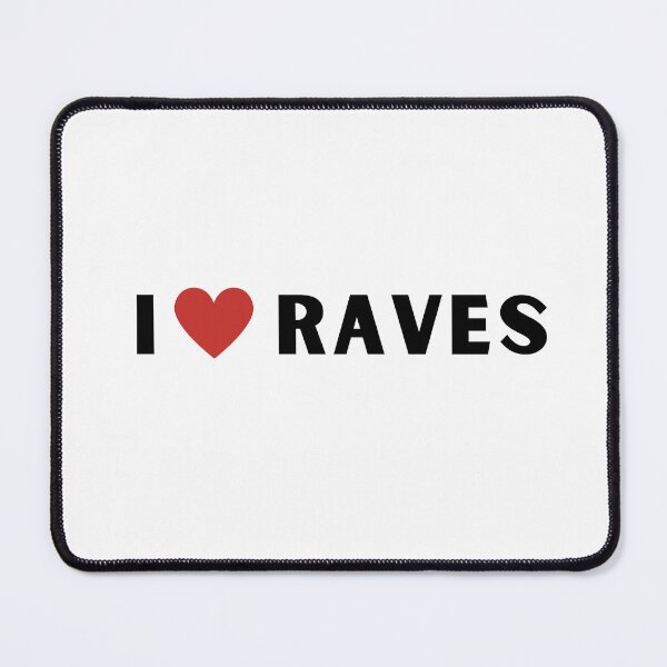 Item preview, I LOVE RAVES.  designed and sold by Grin.