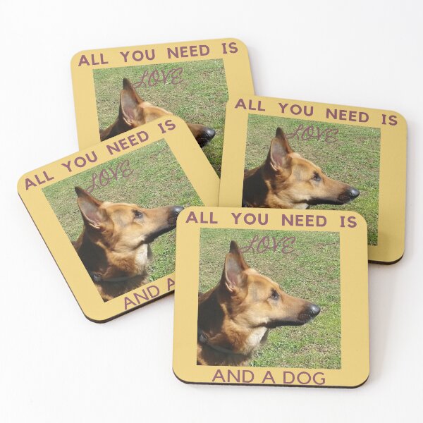 ALL YOU NEED IS LOVE AND A DOG Coasters (Set of 4)
