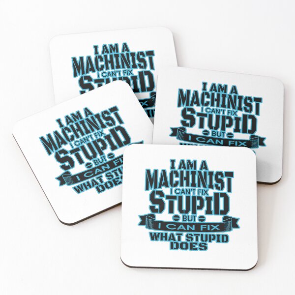 Item preview, I am a machinist I can't fix stupid but I can fix what stupid does: Machinist Humor designed and sold by JoyOfHopeStore.