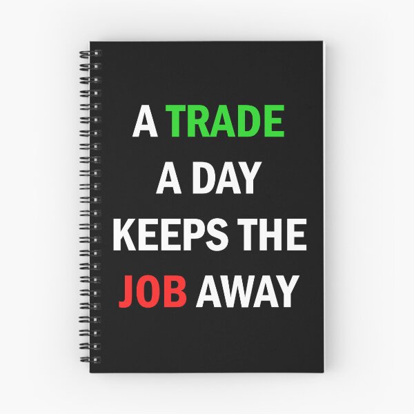 Item preview, A Trade A Day Keeps The Job Away Stock Market Trader designed and sold by Zeeph.