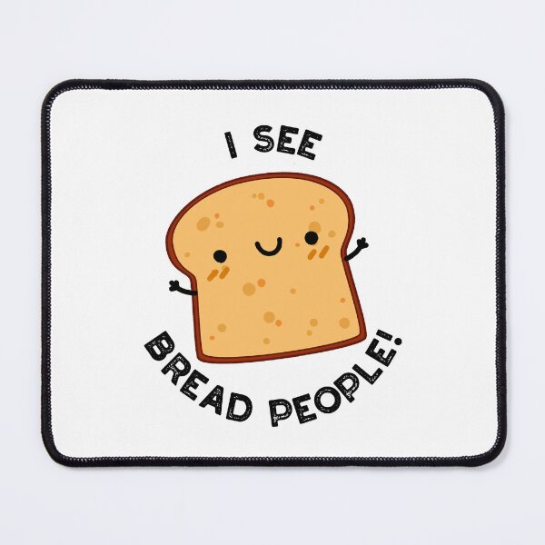 Item preview, I See Bread People Funny Movie Quote Pun  designed and sold by punnybone.