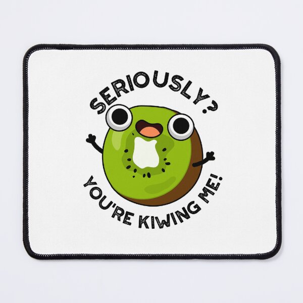 Item preview, Seriously You're Kiwing Me Funny Fruit Puns designed and sold by punnybone.