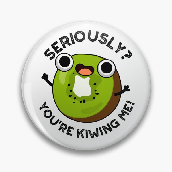 Item preview, Seriously You're Kiwing Me Funny Fruit Puns  designed and sold by punnybone.