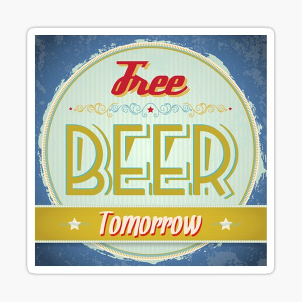 Item preview, Free beer tomorrow  designed and sold by yetpilipst.
