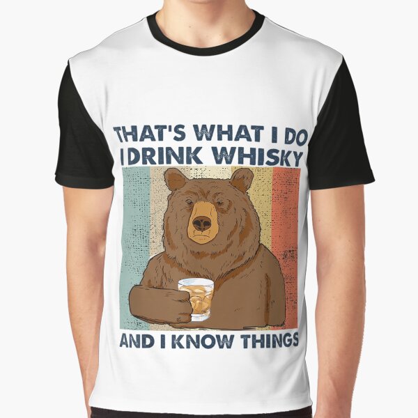 Item preview, That's What I Do I Drink Whiskey And I Know Things Bear vintage designed and sold by JanSmither.