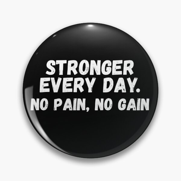 Item preview, Stronger Ever Day, No Pain No Gain Gym Motivation designed and sold by Just-Words.